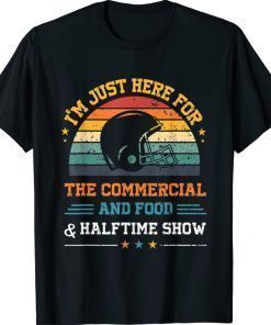 I'm Just Here for the Food Commercials and Halftime Show Vintage Shirts