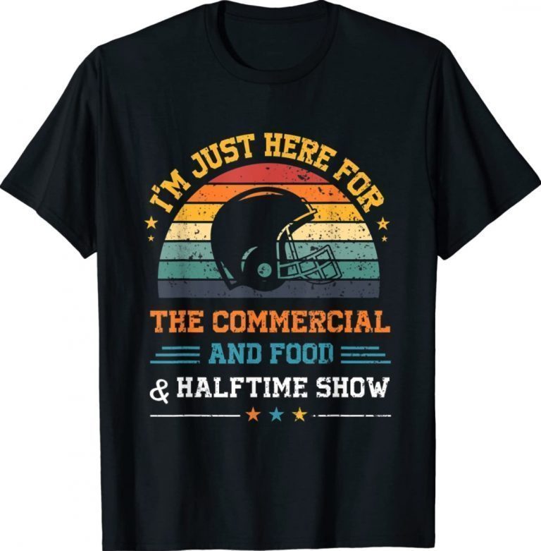 I'm Just Here for the Food Commercials and Halftime Show Vintage Shirts