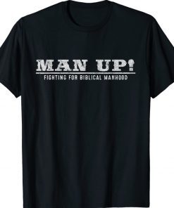 Man Up Fighting For Biblical Manhood Vintage TShirt