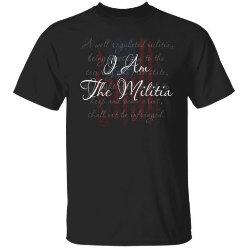 I Am The Militia A Well Regulated Militia Vintage TShirt