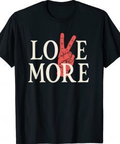 Valentines Love More for Him Her 2022 Shirts