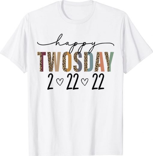 2022 February 2nd 2022 - 2-22-22 Leopard Happy Twosday Tee Shirt