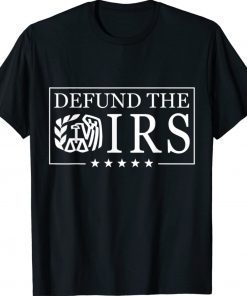 Humour IRS Defund The IRS Tee Shirt