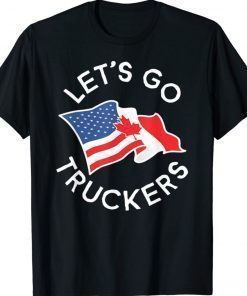 Let's Go Truckers Freedom Convoy TShirt