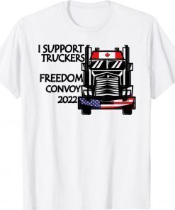 Support Canadian Truckers Freedom Convoy 2022 USA & CANADA Tee Shirt