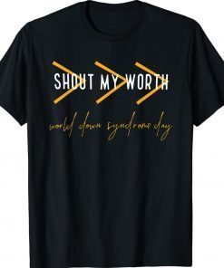 Shout My Worth World Down Syndrome Day Trisonomy T21 Warrior Vintage TShirt