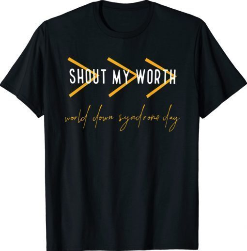 Shout My Worth World Down Syndrome Day Trisonomy T21 Warrior Vintage TShirt