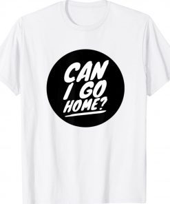 It’s Okay to Go Home Go Home Becky Gift TShirt