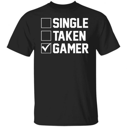 Single Taken Gamer 2022 Shirt