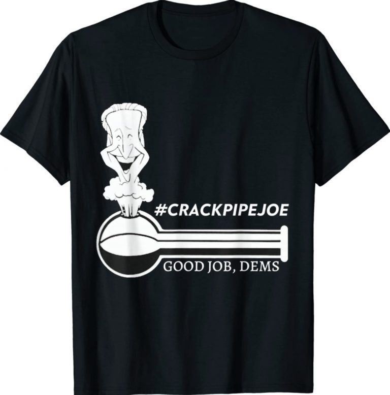 Joe Biden Free Crack Pipes For Everyone Vintage TShirt