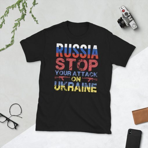 Russia Stop Your Attack On Ukraine Fuck Putin TShirt