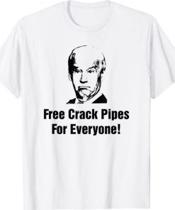Joe Biden Free Crack Pipes For Everyone Vintage TShirt