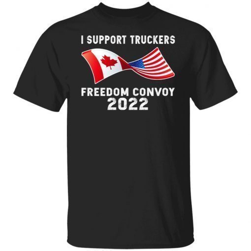 I Support Truckers Freedom Convoy Unisex T-Shirt