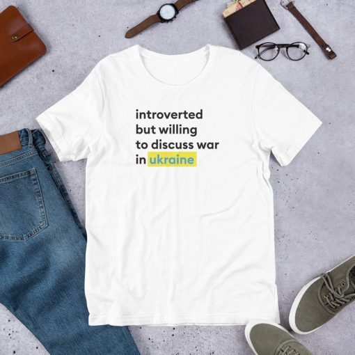 Introverted but willing to discuss Ukraine Pray Shirt