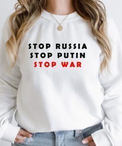 Stop Russia Stop Putin Stop War Tee Shirt