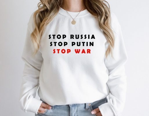 Stop Russia Stop Putin Stop War Tee Shirt