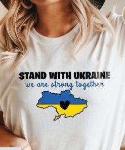 Stand with Ukraine We Are Strong Together 2022 Shirts