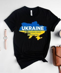 Ukraine is Calling and I Must Go Ukraine Unisex TShirt