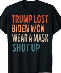 Vintage trump lost shut up and wear a mask biden won 2022 shirts