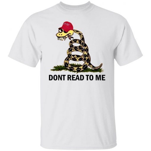 Don’t Read To Me Tee Shirt