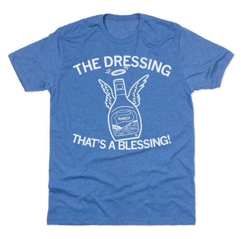 Ranch The dressing that's a blessing 2022 shirts