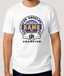 Los Angeles Rams Champions Super Bowl LVI 2022 Tee Shirt