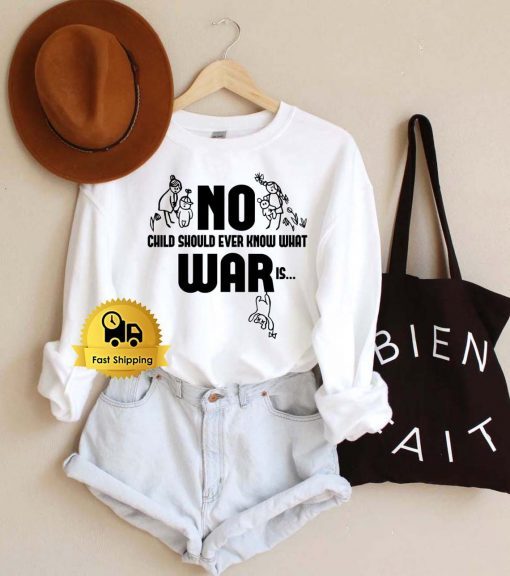 No War Child Should Ever Know What War Is Stop War Shirt