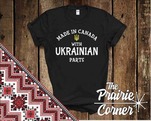 Made In Canada With Ukrainian Parts Save Ukraine T-Shirt