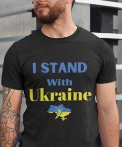 I Stand With Ukraine Tee Shirt Ukrainian Shirt Ukrainian Patriots Shirt Ukraine Peace Shirt Support Ukraine Ukrainian Lover