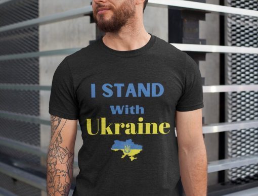 I Stand With Ukraine Tee Shirt Ukrainian Shirt Ukrainian Patriots Shirt Ukraine Peace Shirt Support Ukraine Ukrainian Lover