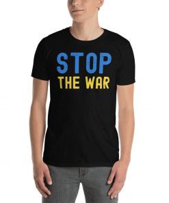 Stop The War Ukraine Support 2022 Shirts
