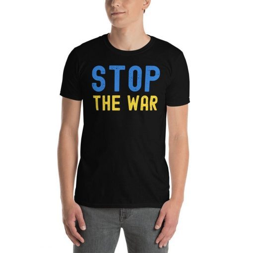 Stop The War Ukraine Support 2022 Shirts