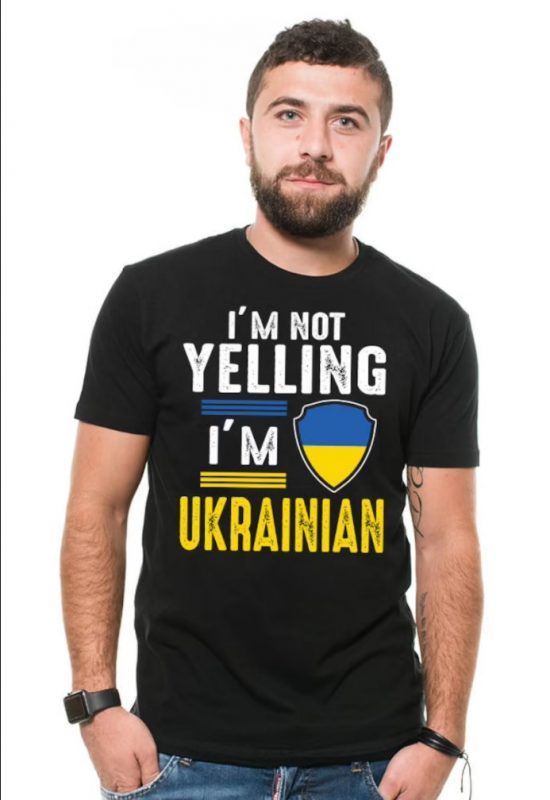 Ukrainian I'm Not Yelling I'm Ukrainian Gift Idea For Ukrainian Family Funny Shirts