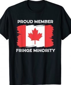 Proud Member Fringe Minority Canadian Truckers Canada Truck 2022 Shirts