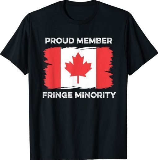 Proud Member Fringe Minority Canadian Truckers Canada Truck 2022 Shirts