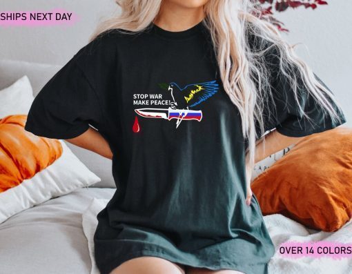 Stop War Make Peace Ukraine 2022 T-Shirt