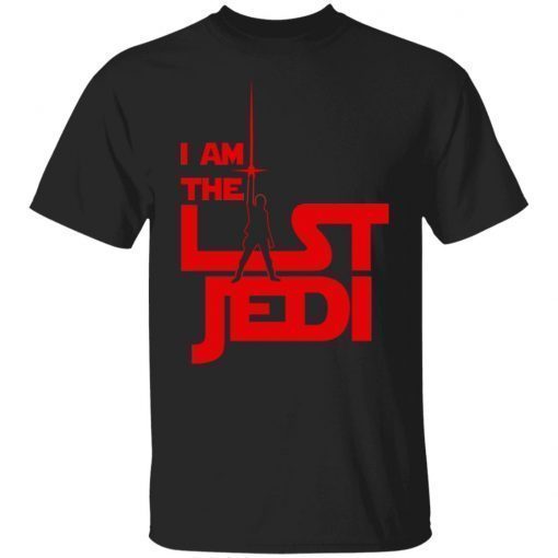 I Am The Last Jedi 2022 Shirts