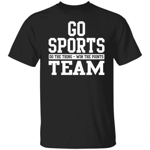 Go Sport Do The Thing Win The Points Team Tee Shirt