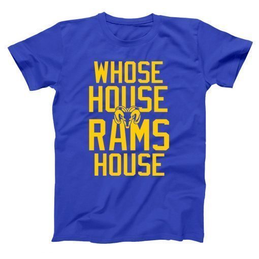 WHOSE HOUSE Rams House Los Angeles Champions 2022 T-Shirt