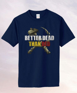 Better dead than red unisex tshirt