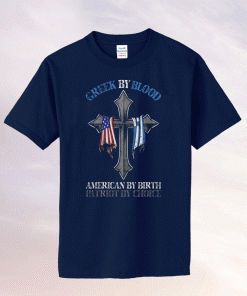 Greek by blood American by birth patriot by choice unisex tshirt