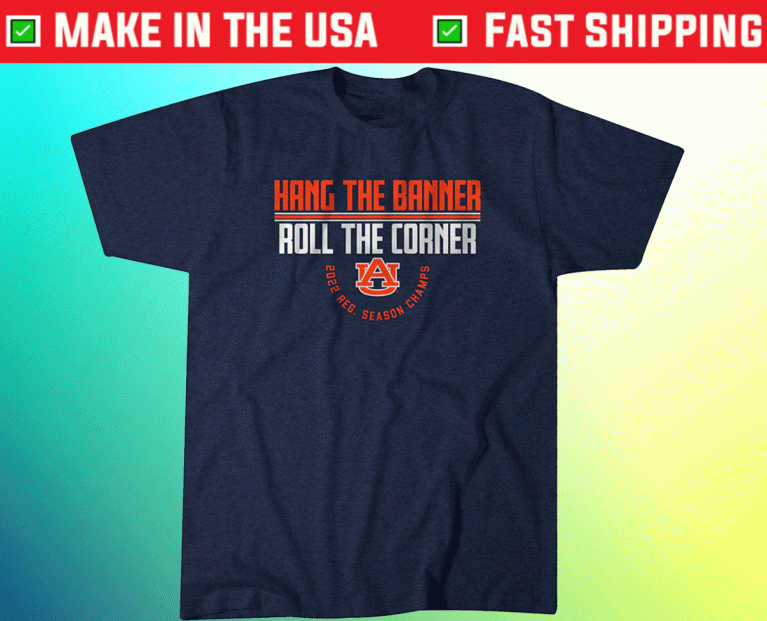 Hang the Banner Roll the Corner AU 2022 Shirts