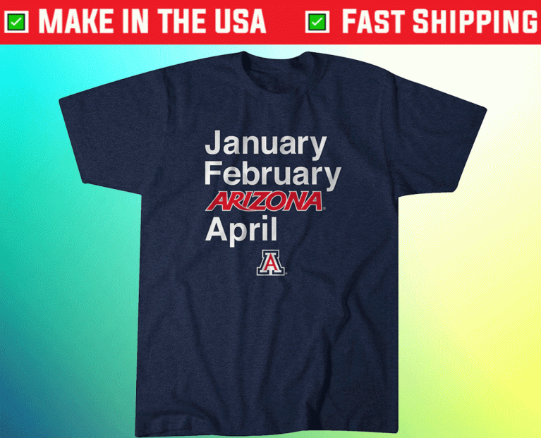 Official January February Arizona April T-Shirt