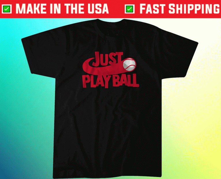 Just Play Ball Baseball 2022 TShirt