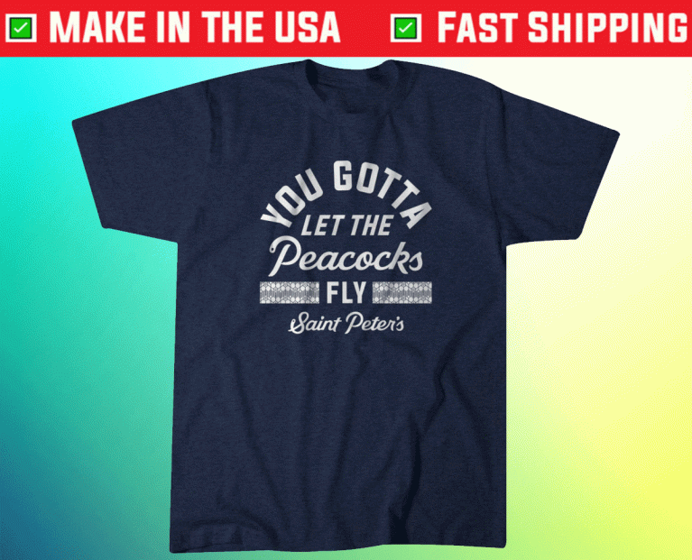 Let the Peacocks Fly Saint Peters 2022 T-Shirt