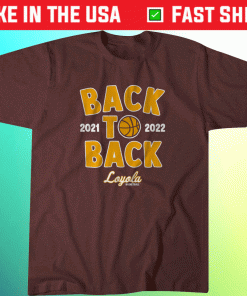 Loyola Basketball Back to Back 2022 Shirts