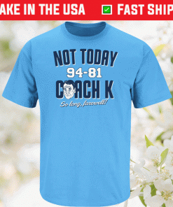 Not Today Coach K North Carolina Basketball Vintage Shirts