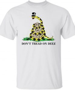 Don’t Tread On Deez 2022 Shirts