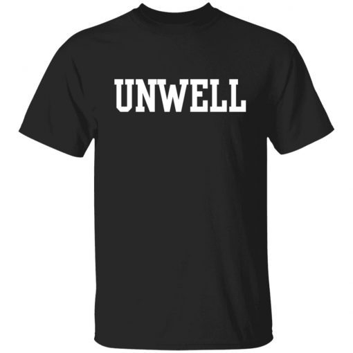 Unwell 2022 Shirts