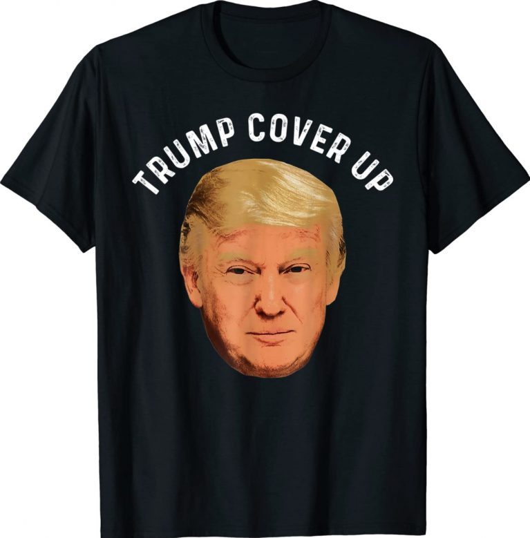 Donald Trump Cover Up Trump Meme Shirts